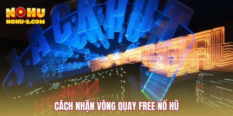 cach-nhan-vong-quay-free-no-hu