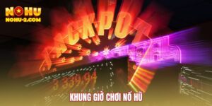 khung-gio-choi-no-hu