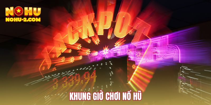 khung-gio-choi-no-hu